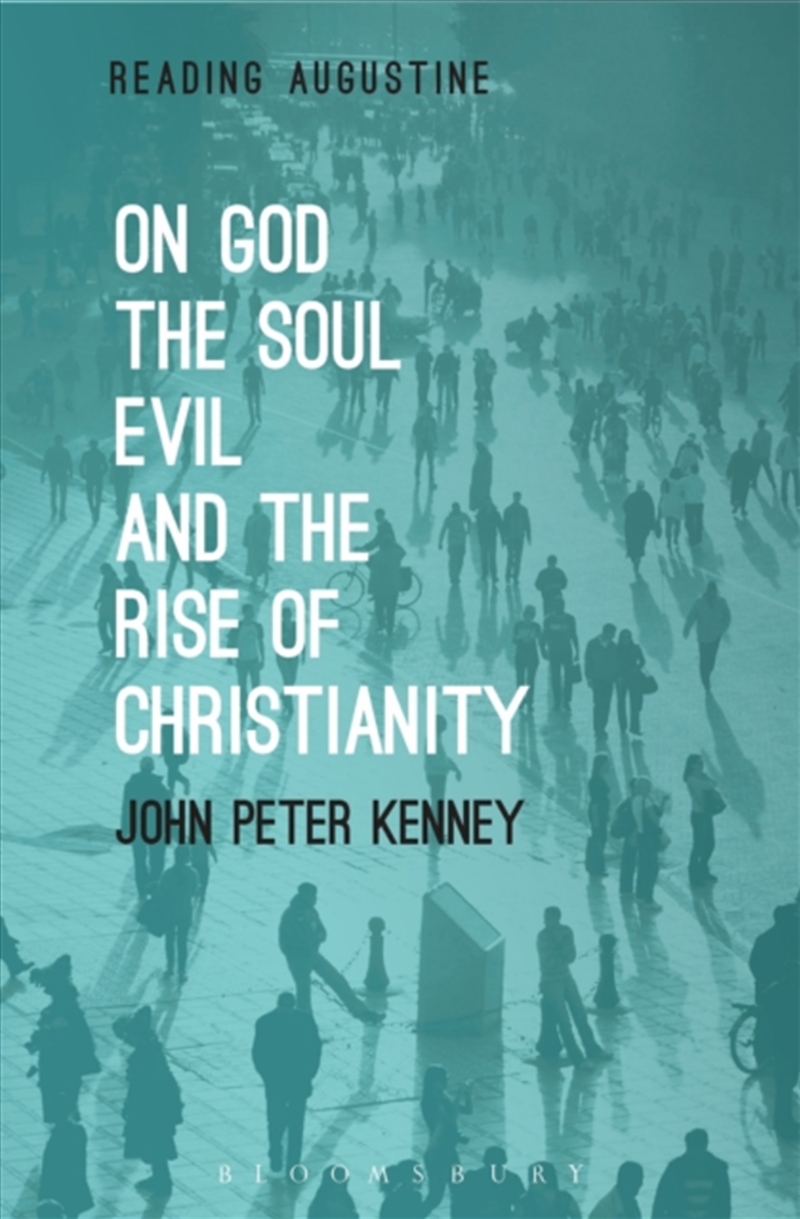On God, The Soul, Evil And The Rise Of Christianity/Product Detail/Religion & Beliefs