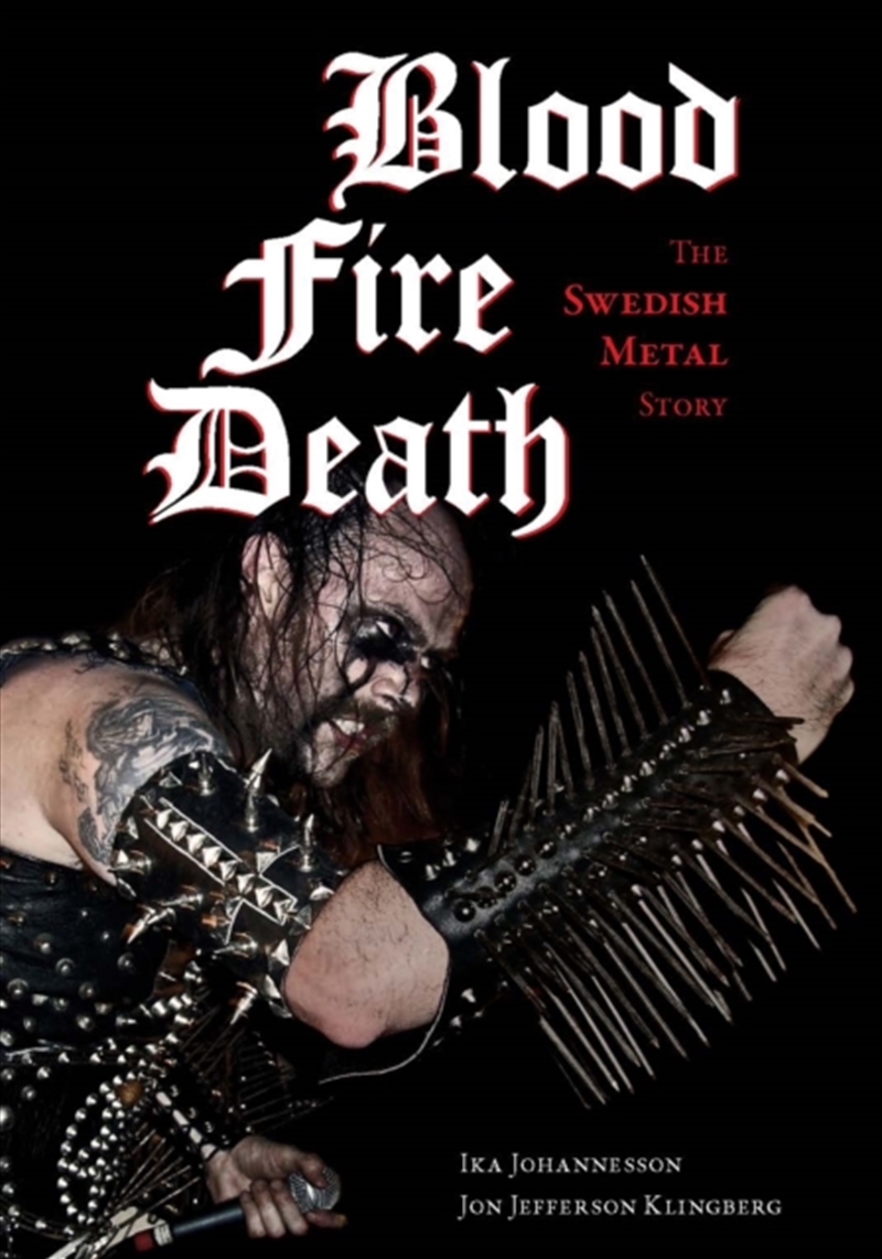 Blood, Fire, Death : The Swedish Metal Story/Product Detail/Arts & Entertainment