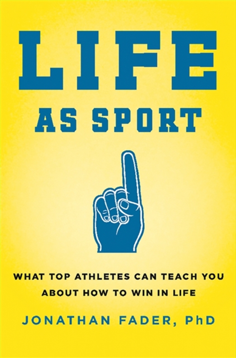 Life As Sport : What Top Athletes Can Teach You About How To Win In Life/Product Detail/Self Help & Personal Development