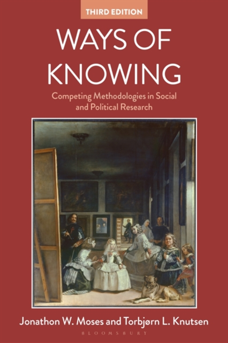 Ways Of Knowing : Competing Methodologies In Social And Political Research/Product Detail/Politics & Government
