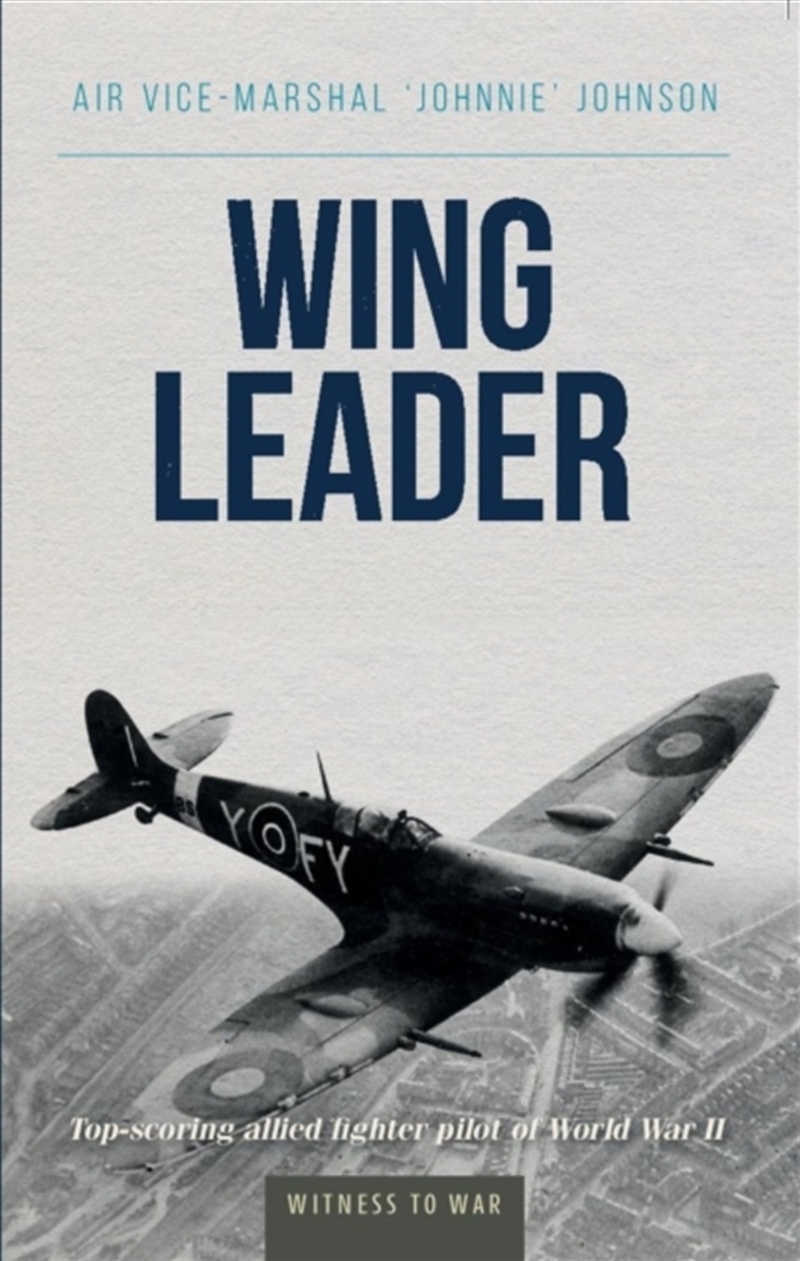 Wing Leader : The Top Scoring Allied Fighter Pilot Of World War Ii/Product Detail/Transportation