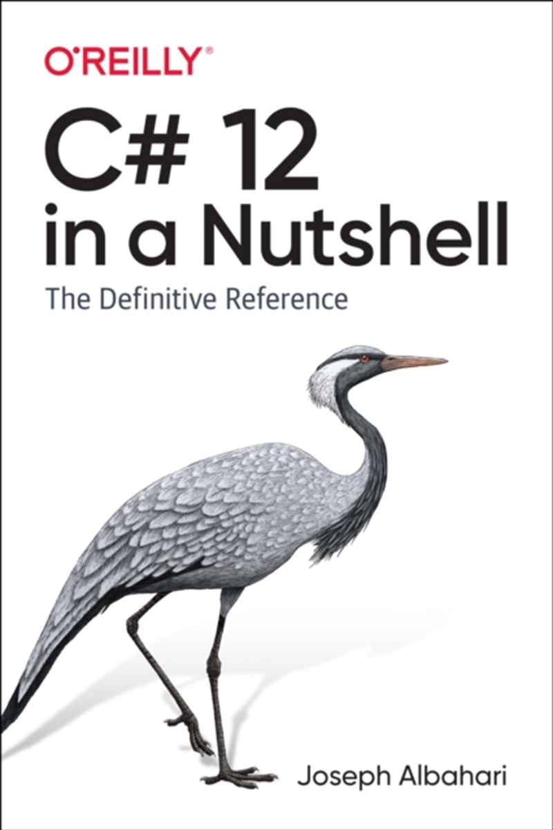 C# 12 In A Nutshell : The Definitive Reference/Product Detail/Technology & Engineering