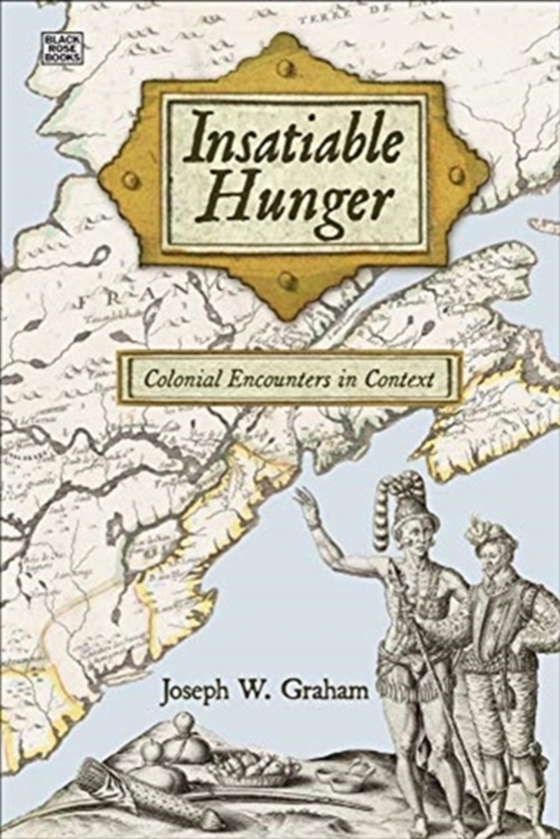 Insatiable Hunger - Colonial Encounters In Context/Product Detail/Society & Culture
