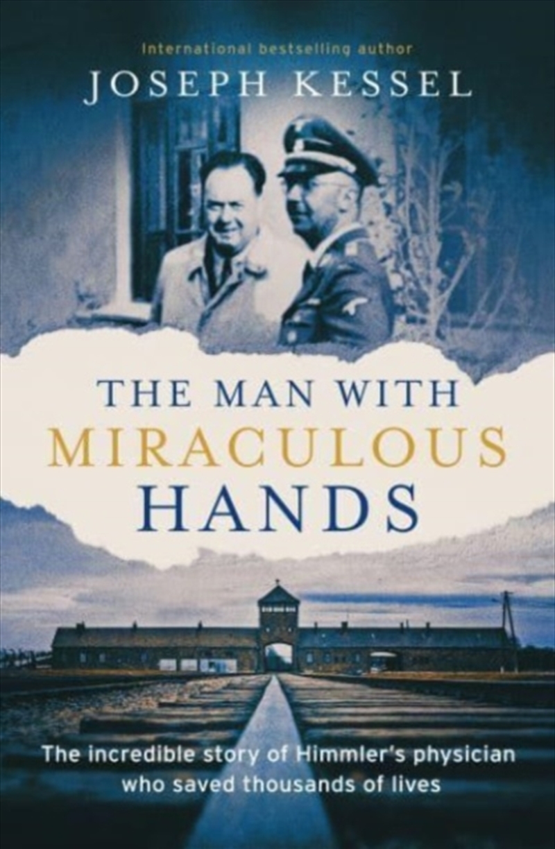 The Man With Miraculous Hands : The Incredible Story Of Himmler’S Physician Who Saved Thousands Of L/Product Detail/History