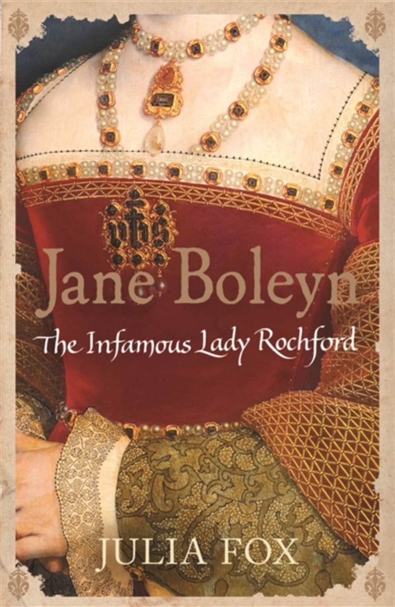 Jane Boleyn : The Infamous Lady Rochford/Product Detail/History