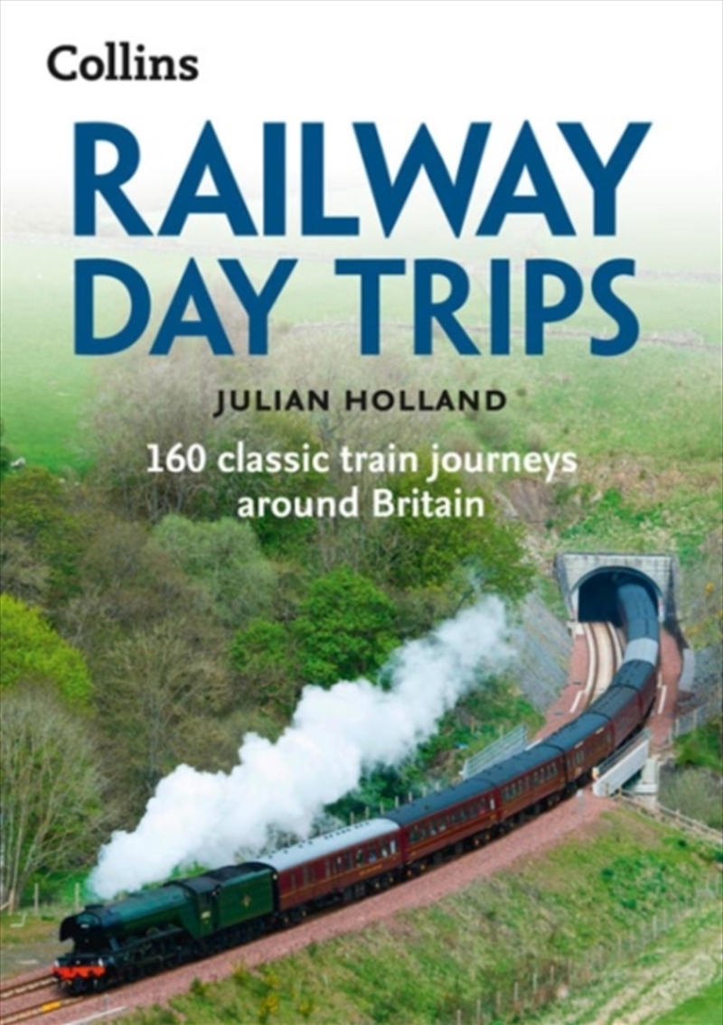 Railway Day Trips : 160 Classic Train Journeys Around Britain/Product Detail/Transportation