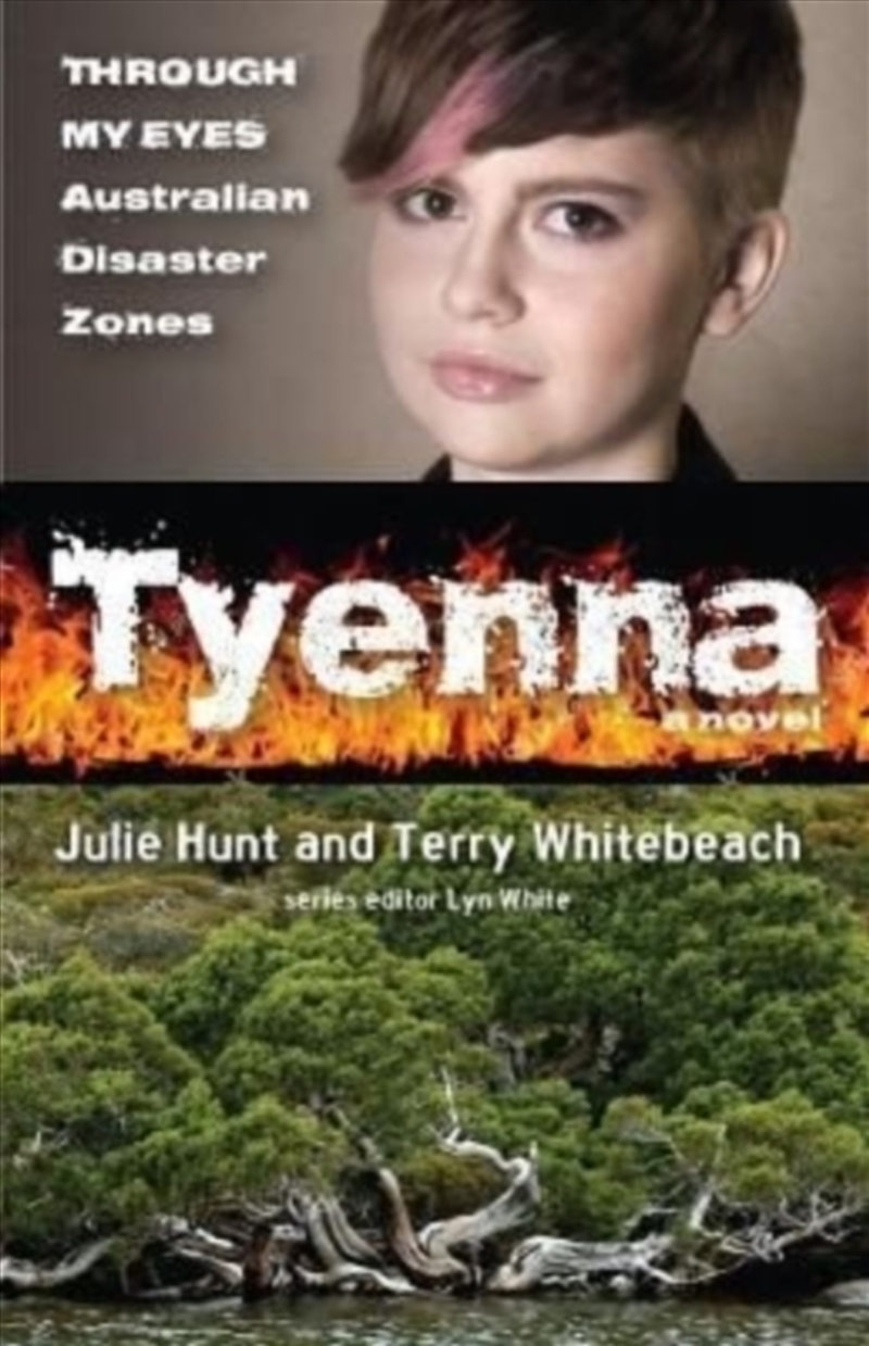 Tyenna: Through My Eyes - Australian Disaster Zones/Product Detail/Childrens Fiction Books