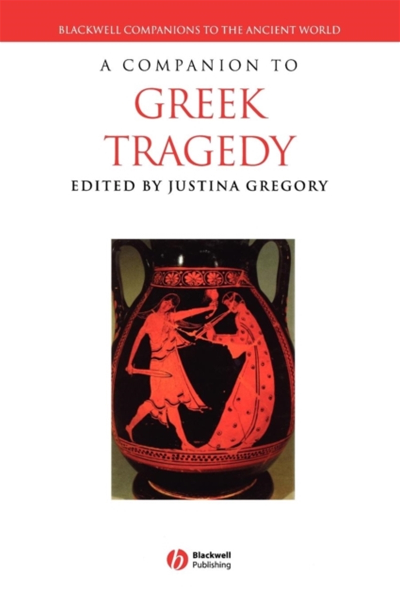 A Companion To Greek Tragedy/Product Detail/Literature & Poetry