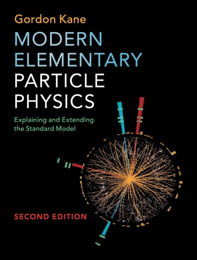 Modern Elementary Particle Physics : Explaining And Extending The Standard Model/Product Detail/Science