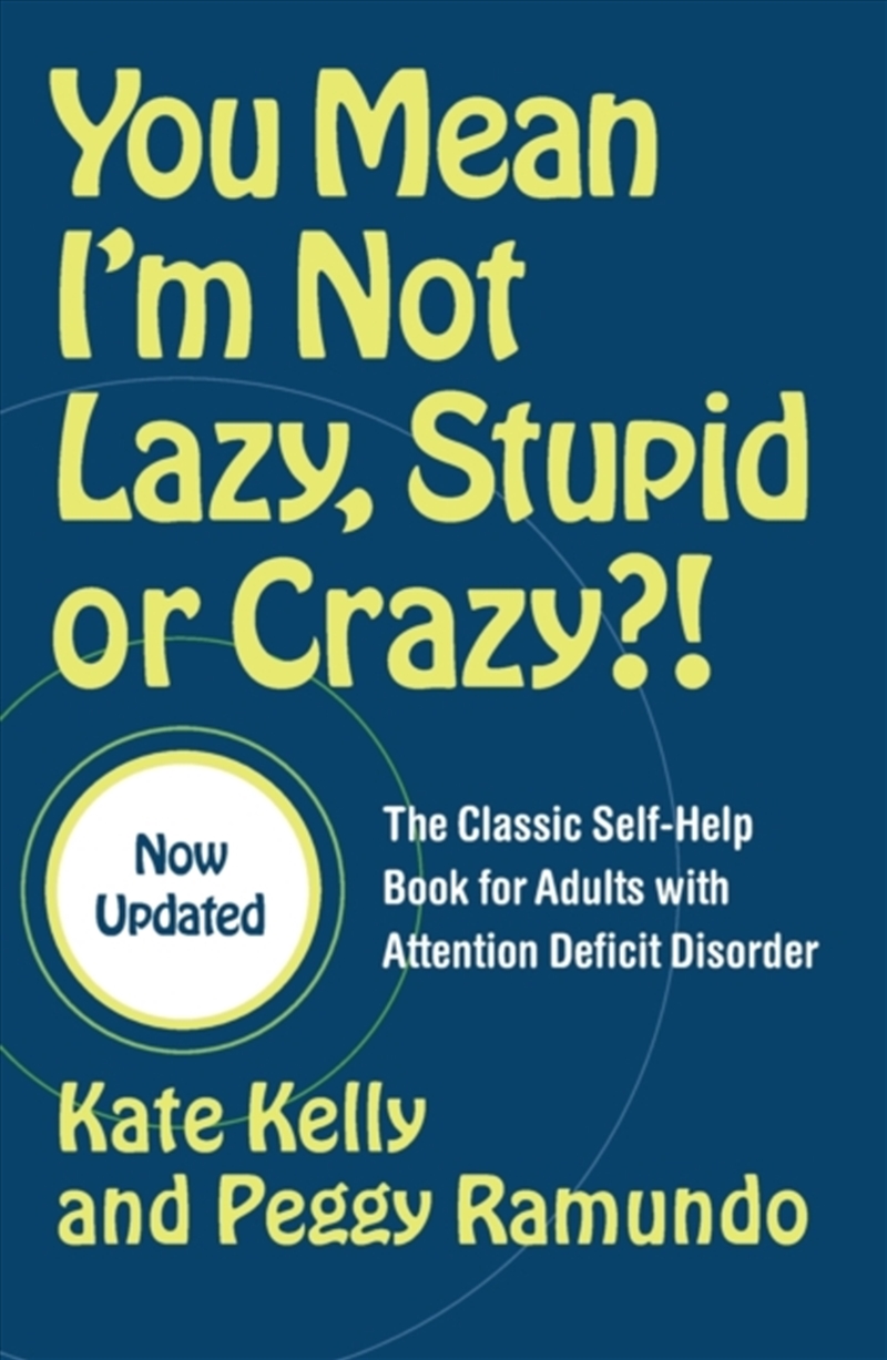 You Mean I'm Not Lazy, Stupid Or Crazy?! : The Classic Self-Help Book For Adults With Attention Defi/Product Detail/Self Help & Personal Development