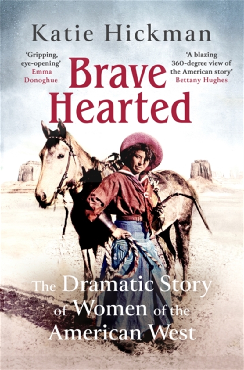 Brave Hearted : The Dramatic Story Of Women Of The American West/Product Detail/History