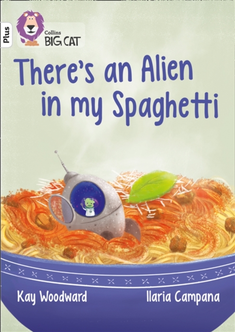 There’S An Alien In My Spaghetti : Band 10+/White Plus/Product Detail/English