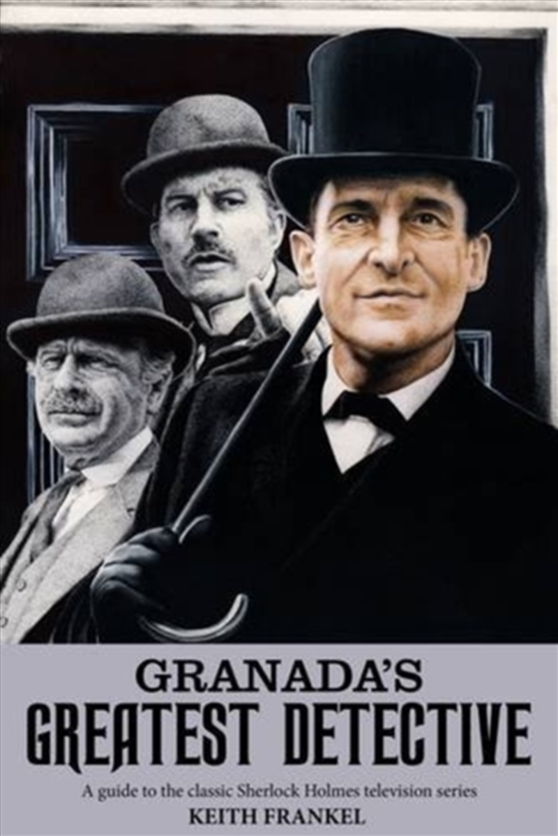 Granada's Greatest Detective : A Guide To The Classic Sherlock Holmes Television Series/Product Detail/Arts & Entertainment