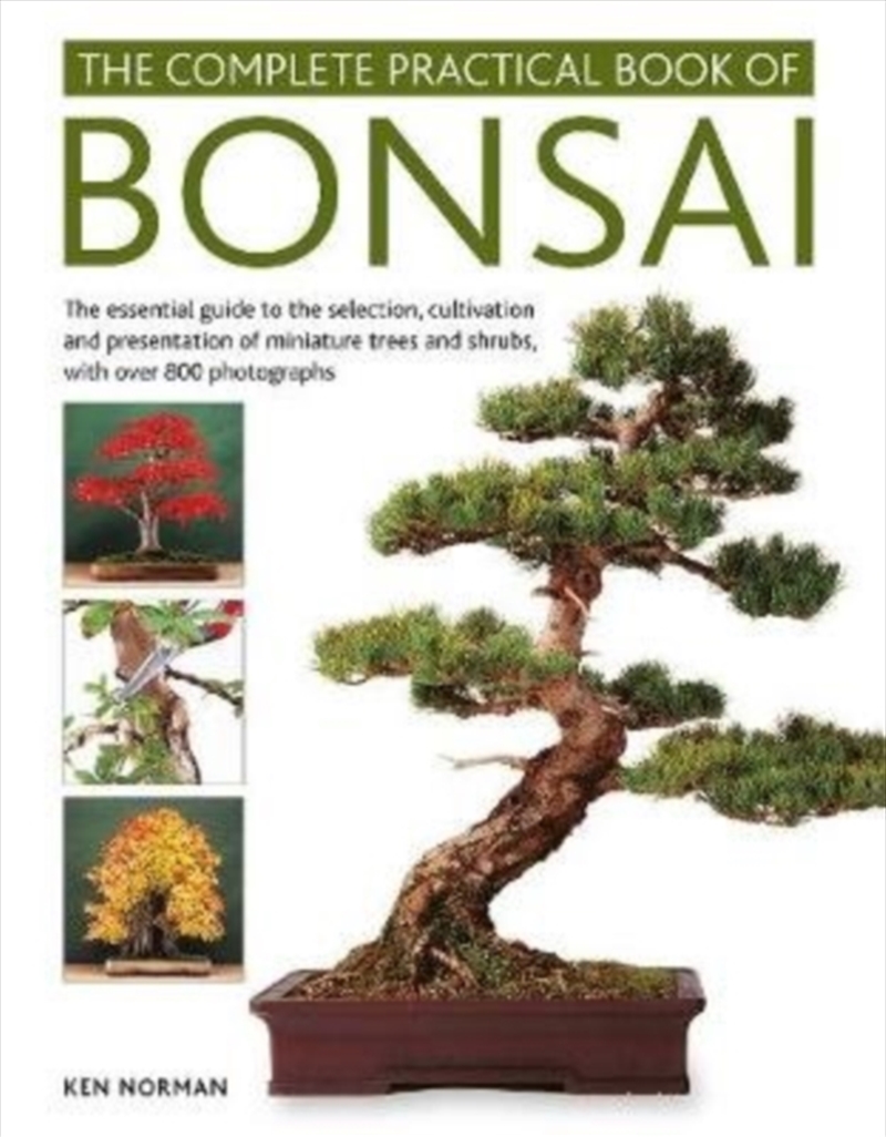 Bonsai, Complete Practical Book Of : The Essential Guide To The Selection, Cultivation And Presentat/Product Detail/Gardening