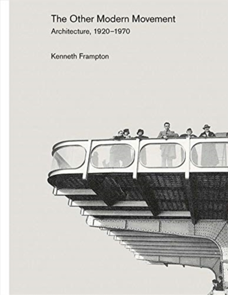 The Other Modern Movement : Architecture, 1920–1970/Product Detail/Architecture