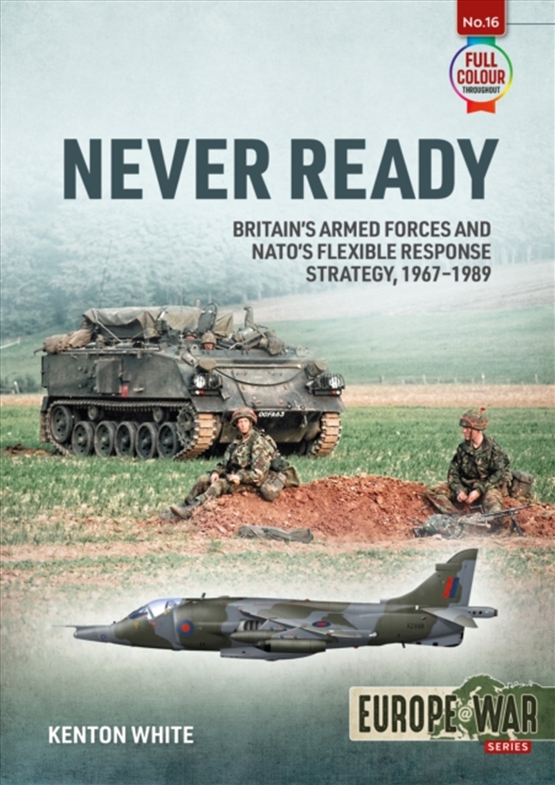 Never Ready : Nato's Flexible Response Strategy, 1968-1989/Product Detail/History