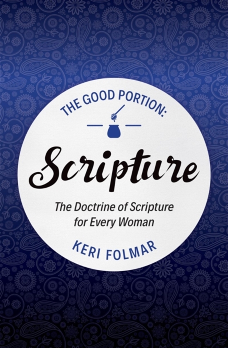 The Good Portion – Scripture : Delighting In The Doctrine Of Scripture/Product Detail/Religion & Beliefs
