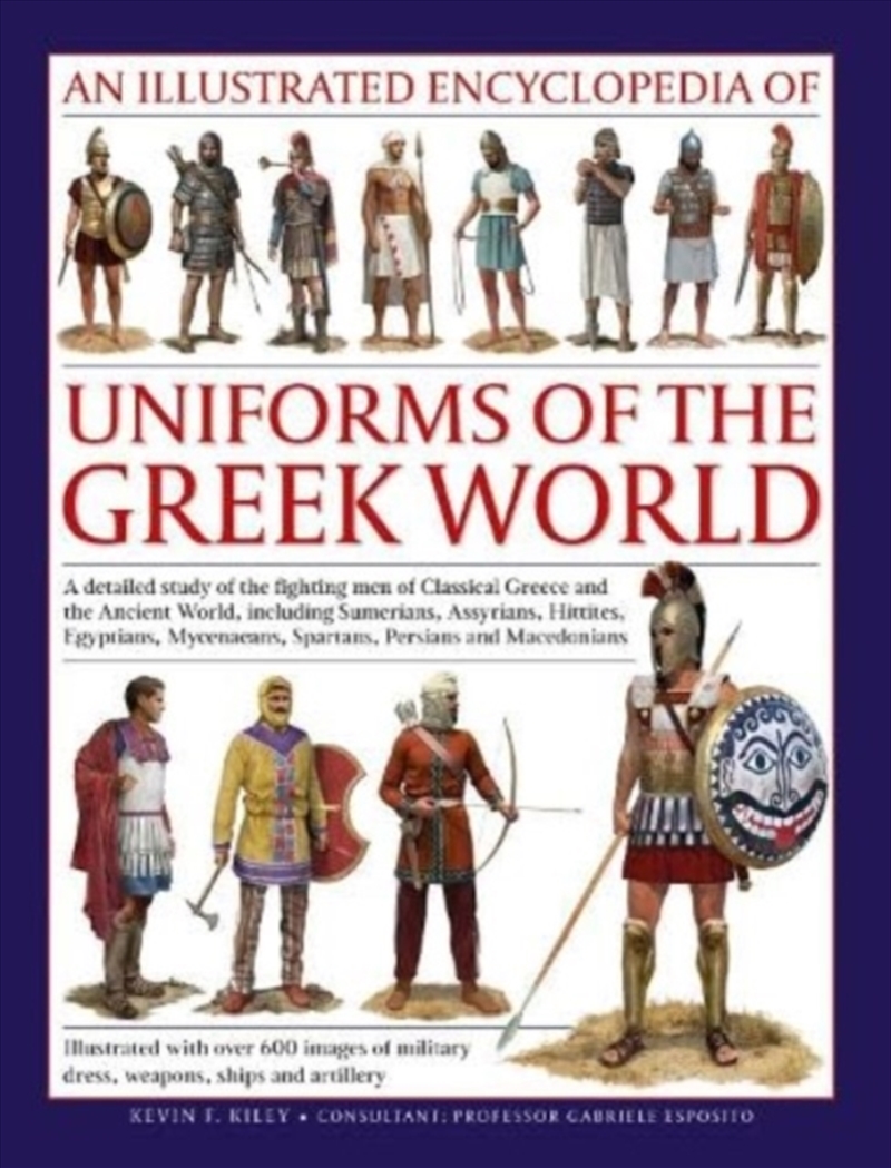 Uniforms Of The Ancient Greek World, An Illustrated Encyclopedia Of : A Detailed Study Of The Fighti/Product Detail/History
