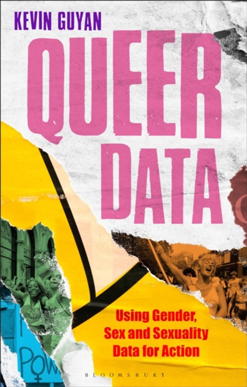 Queer Data : Using Gender, Sex And Sexuality Data For Action/Product Detail/Technology & Engineering