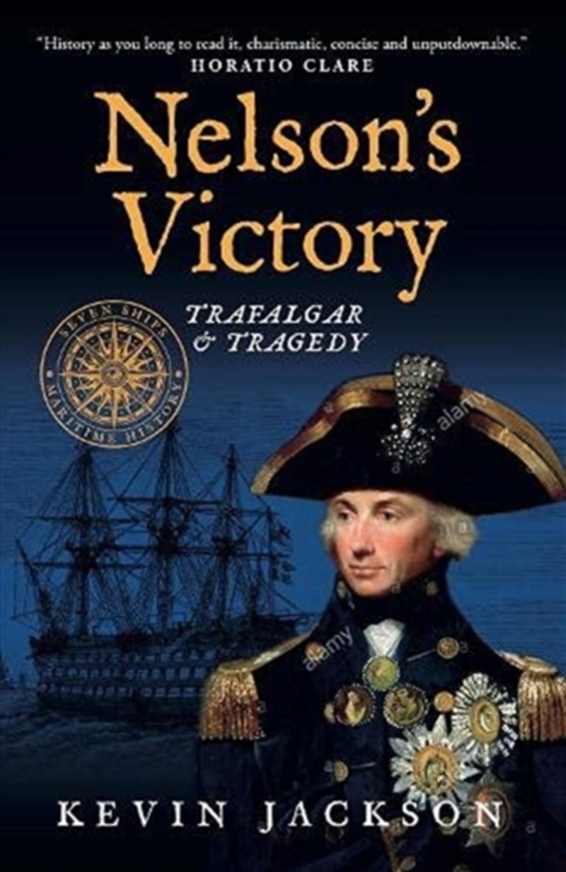 Nelson's Victory: Trafalgar & Tragedy : Seven Ships Maritime History/Product Detail/History