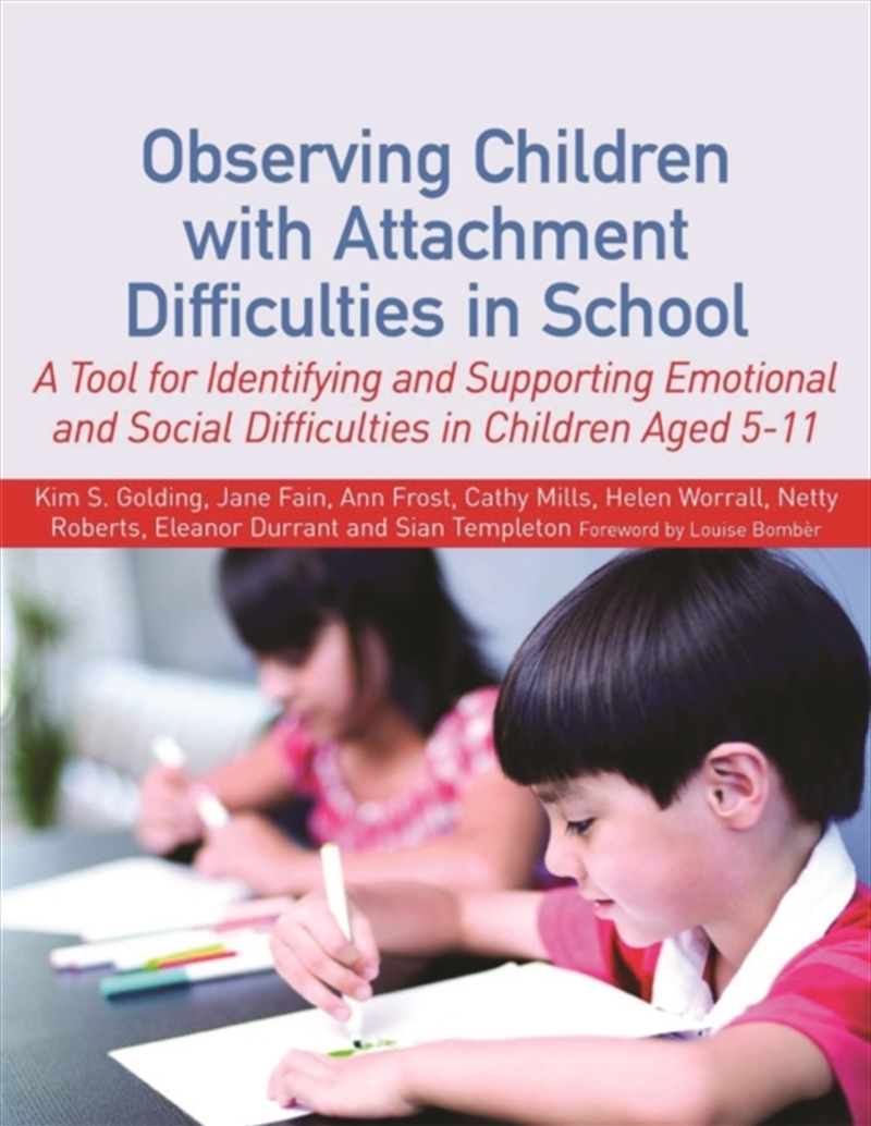 Observing Children With Attachment Difficulties In School : A Tool For Identifying And Supporting Em/Product Detail/Psychology