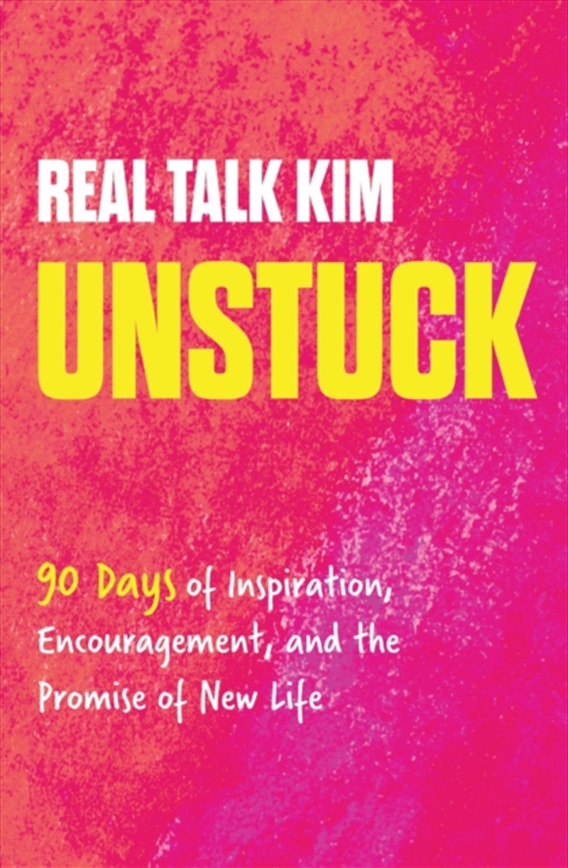 Unstuck : 90 Days Of Inspiration, Encouragement, And The Promise Of New Life (A 90-Day Devotional)/Product Detail/Religion & Beliefs
