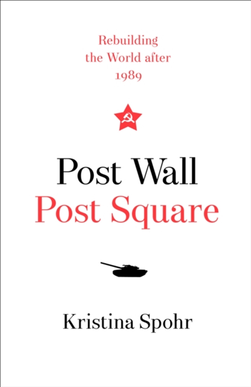 Post Wall, Post Square : Rebuilding The World After 1989/Product Detail/History