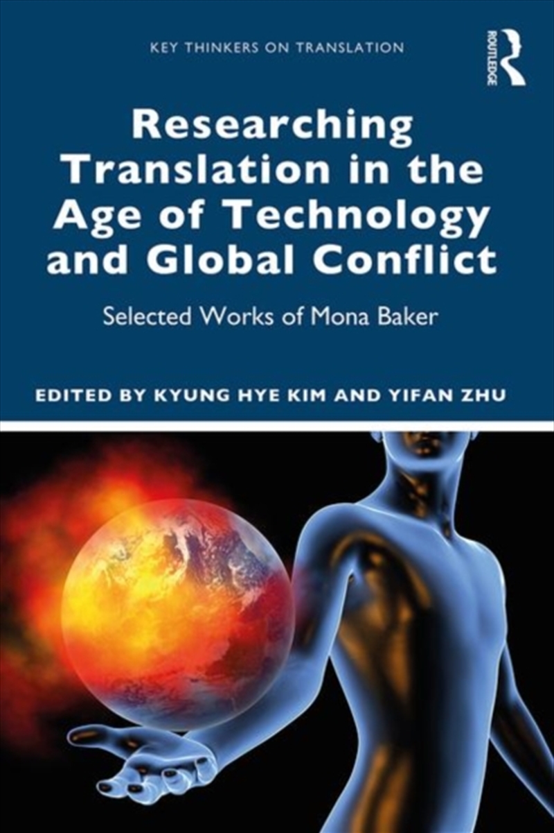 Researching Translation In The Age Of Technology And Global Conflict : Selected Works Of Mona Baker/Product Detail/Language & Linguistics