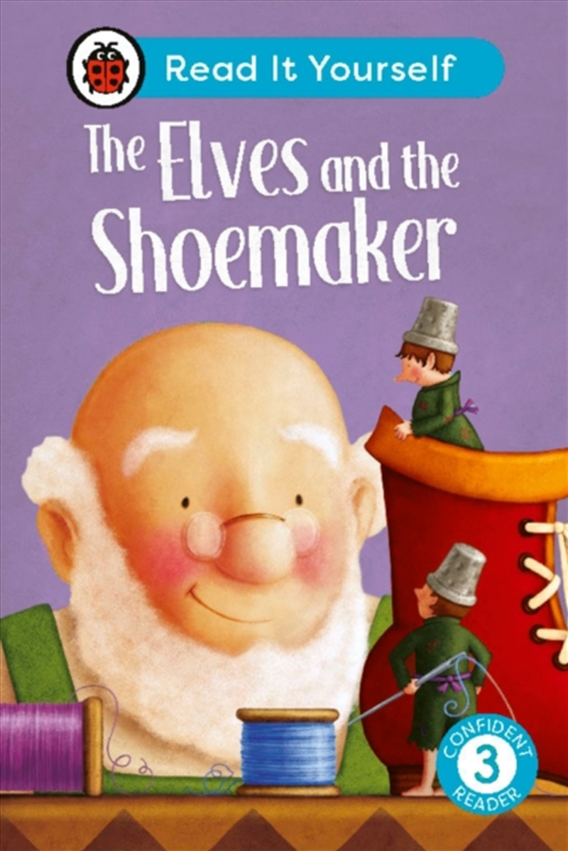 The Elves And The Shoemaker: Read It Yourself - Level 3 Confident Reader/Product Detail/English