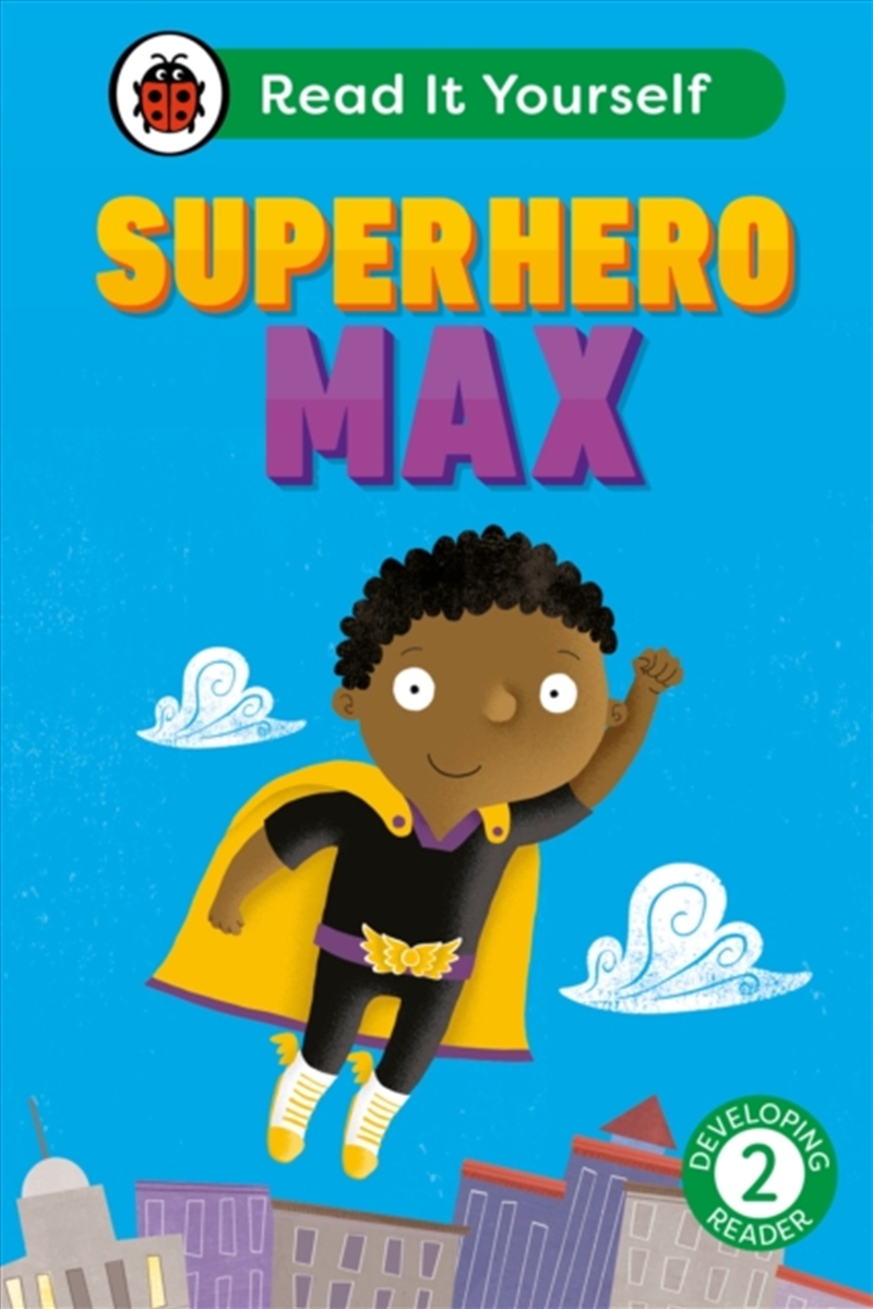 Superhero Max: Read It Yourself - Level 2 Developing Reader/Product Detail/English