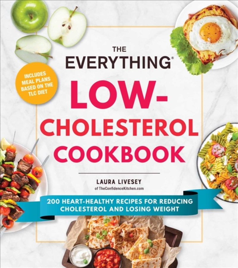 The Everything Low-Cholesterol Cookbook : 200 Heart-Healthy Recipes For Reducing Cholesterol And Los/Product Detail/Fitness, Diet & Weightloss