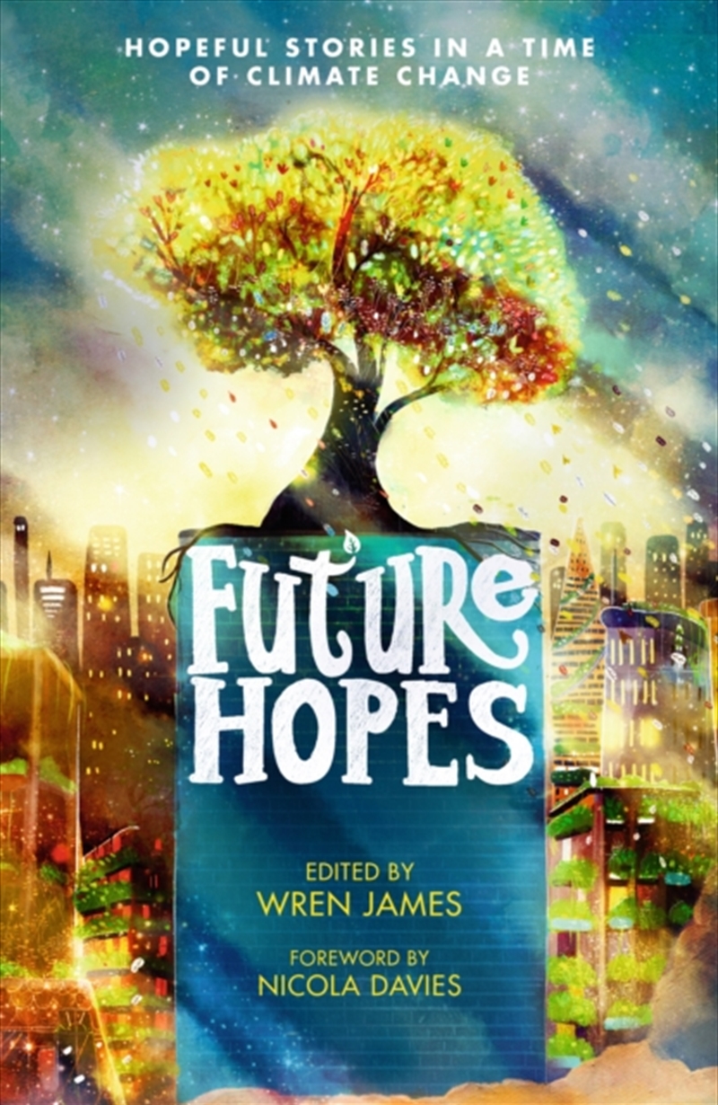 Future Hopes: Hopeful Stories In A Time Of Climate Change/Product Detail/Childrens Fiction Books