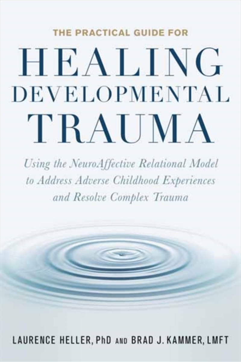 The Practical Guide For Healing Developmental Trauma : Using The Neuroaffective Relational Model To/Product Detail/Psychology