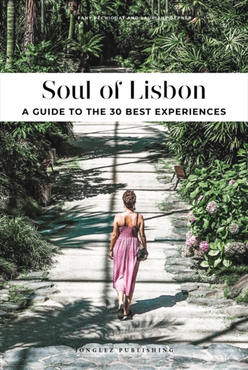 Soul Of Lisbon : 30 Unforgettable Experiences That Capture The Soul Of Lisbon/Product Detail/Travel & Holidays