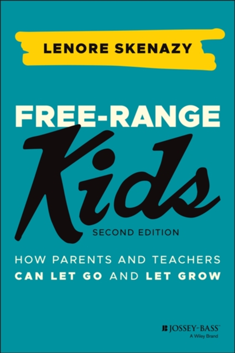Free-Range Kids : How Parents And Teachers Can Let Go And Let Grow/Product Detail/Self Help & Personal Development