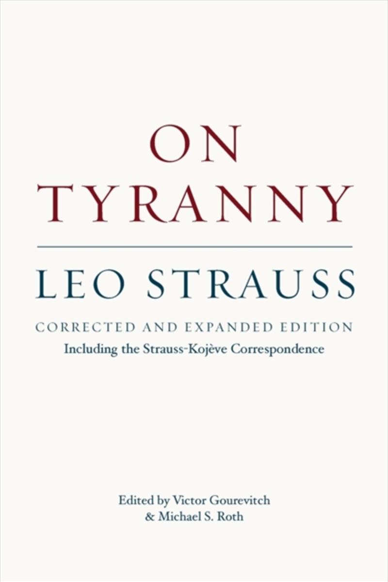 On Tyranny – Corrected And Expanded Edition, Including The Strauss–Kojeve Correspondence/Product Detail/History