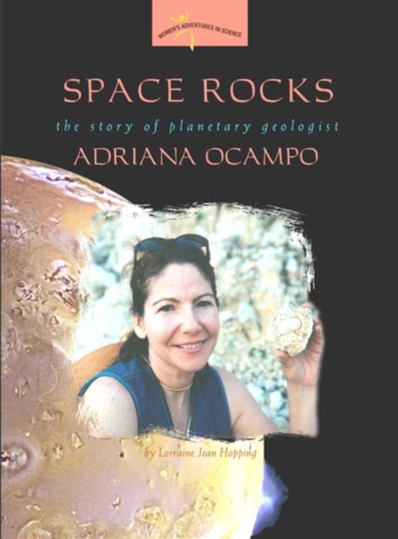 Space Rocks : The Story Of Planetary Geologist Adriana Ocampo/Product Detail/Science