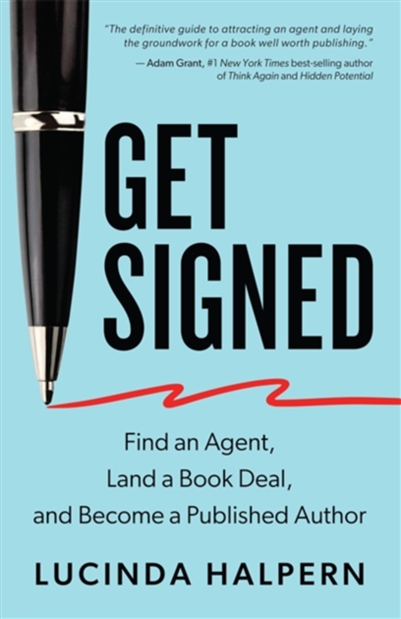 Buy Get Signed : Find An Agent, Land A Book Deal And Become A Published ...