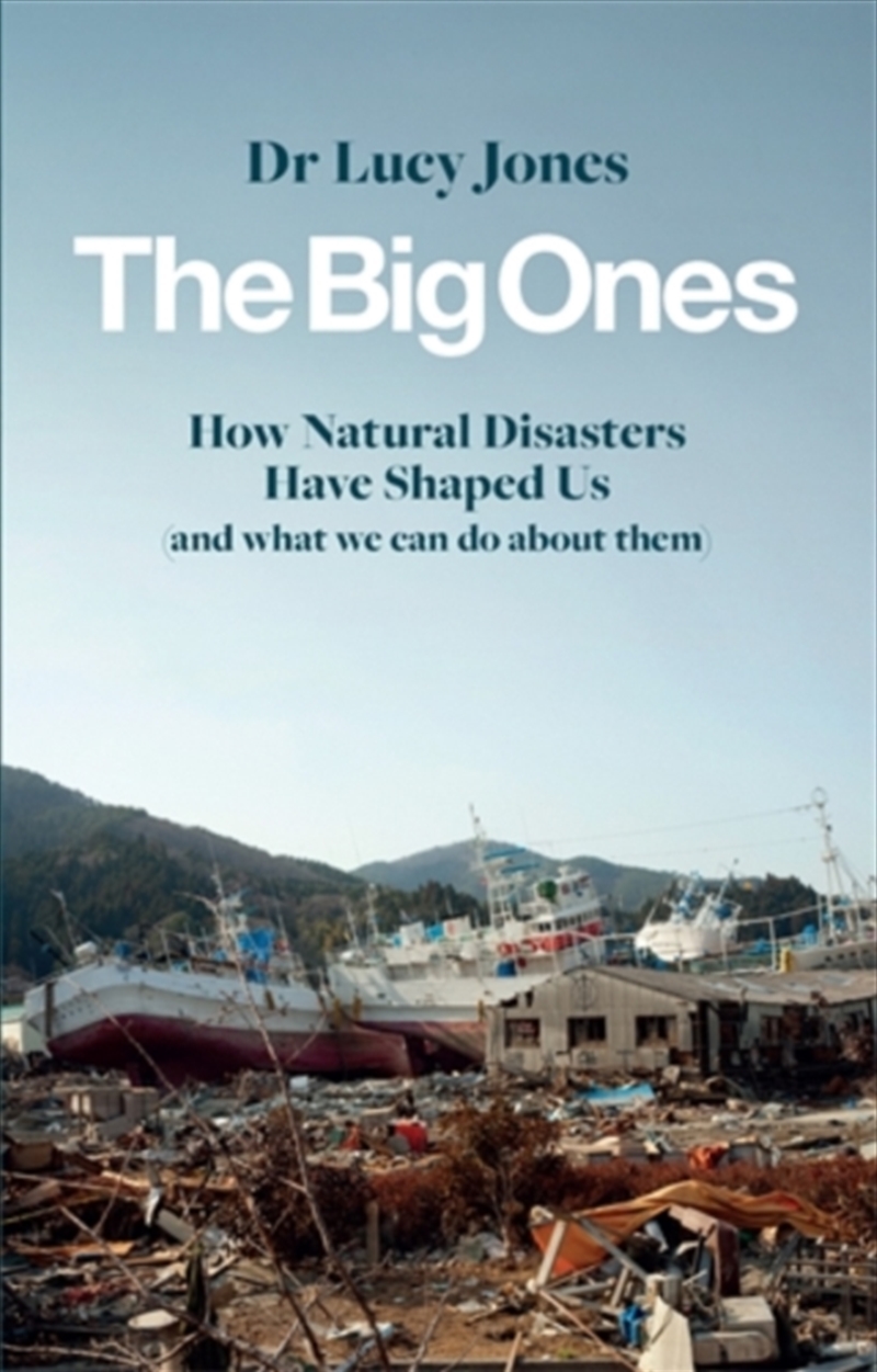 The Big Ones : How Natural Disasters Have Shaped Us (And What We Can Do About Them)/Product Detail/History