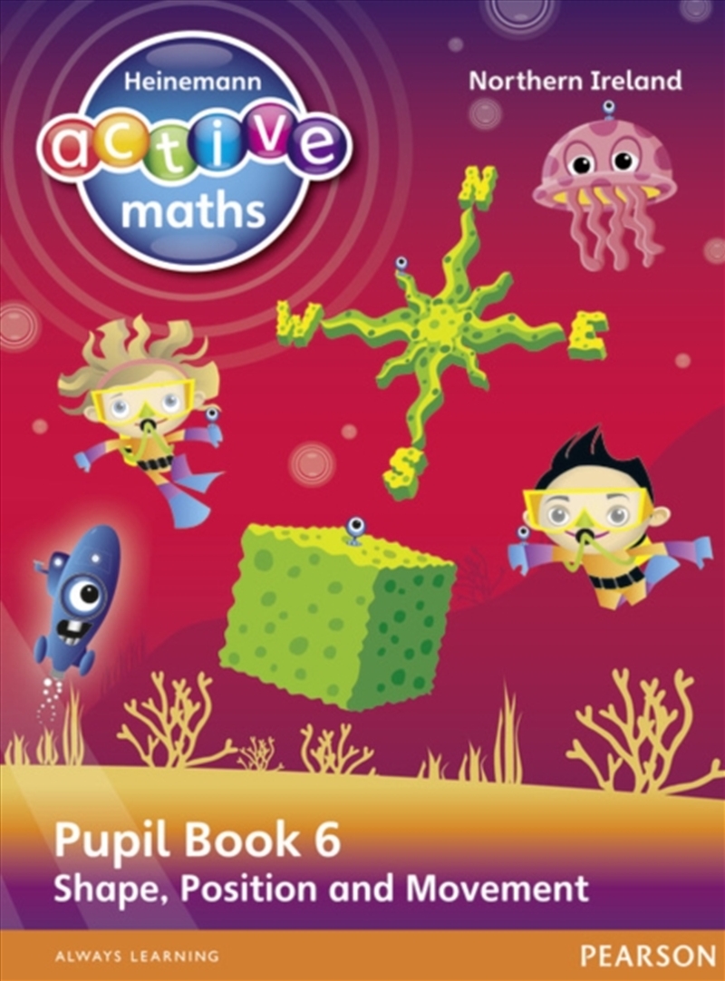 Heinemann Active Maths Northern Ireland - Key Stage 2 - Beyond Number - Pupil Book 6 - Shape, Positi/Product Detail/Maths