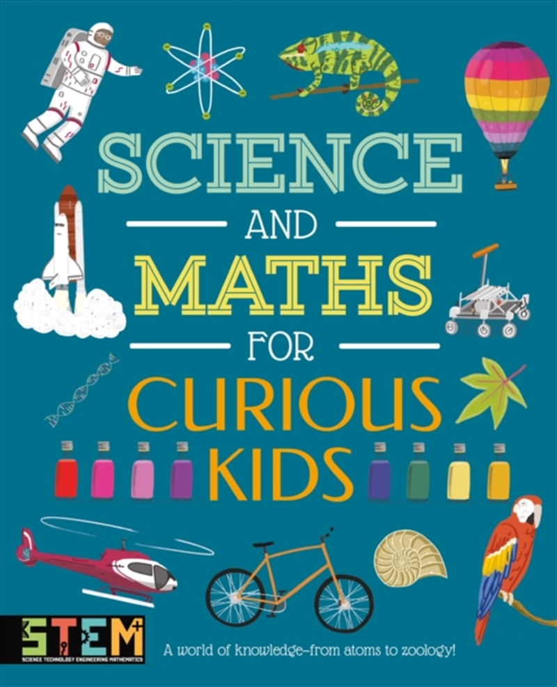 Science And Maths For Curious Kids : A World Of Knowledge - From Atoms To Zoology!/Product Detail/Maths