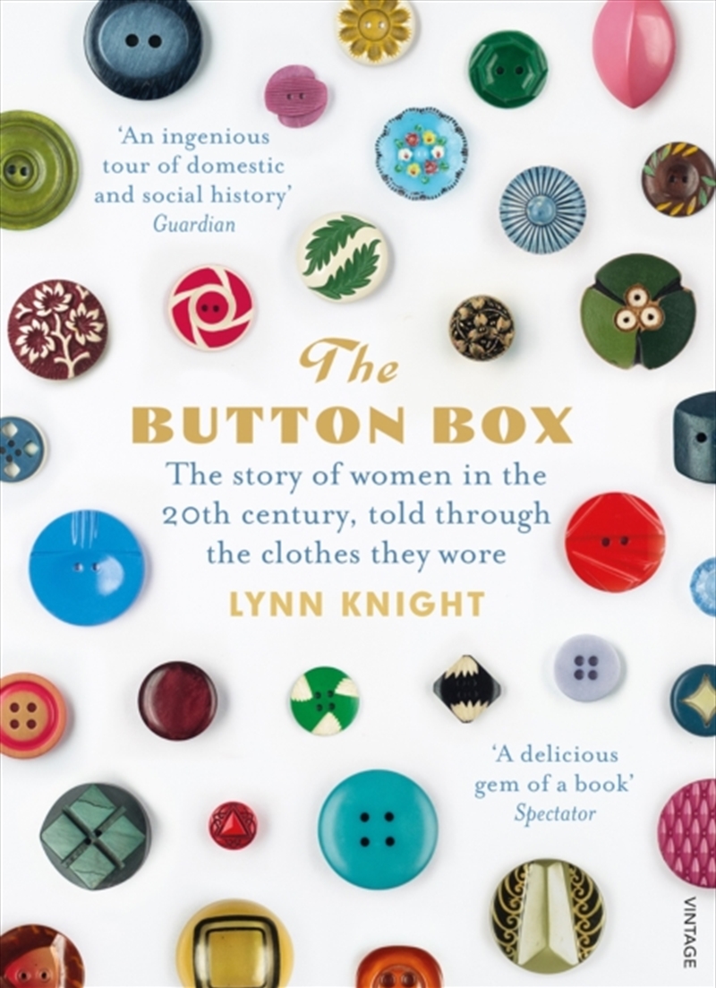 The Button Box : The Story Of Women In The 20th Century Told Through The Clothes They Wore/Product Detail/Fashion & Style Guides