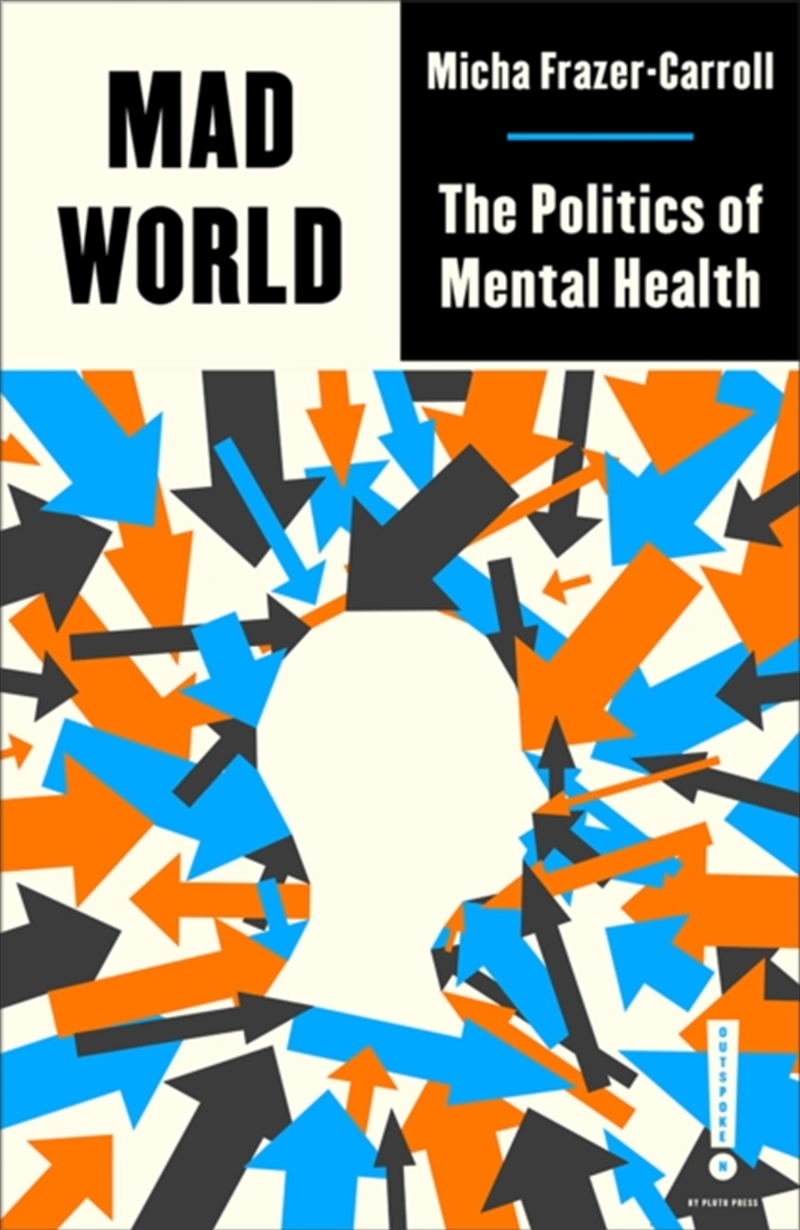 Mad World : The Politics Of Mental Health/Product Detail/Politics & Government