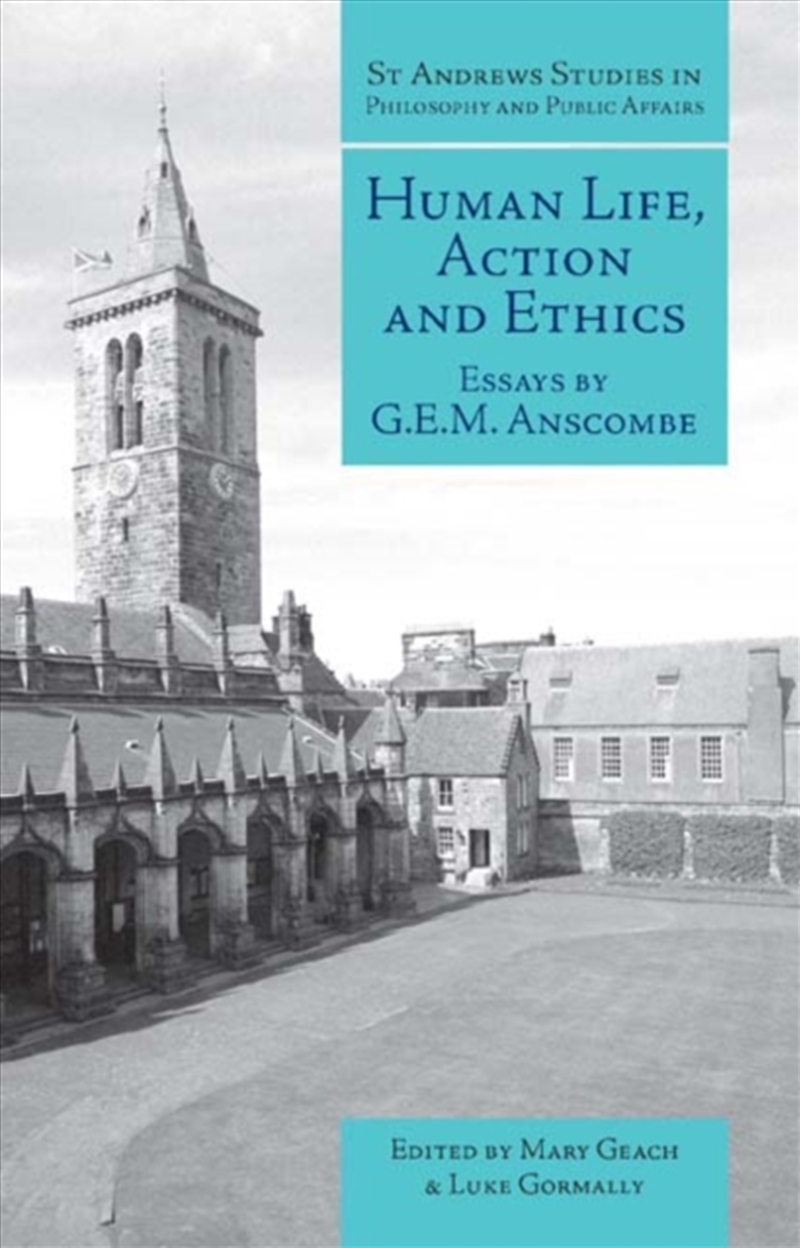 Human Life, Action And Ethics : Essays By G.E.M. Anscombe/Product Detail/Reading