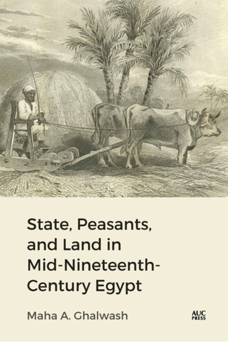 State, Peasants, And Land In Mid-Nineteenth-Century Egypt/Product Detail/History