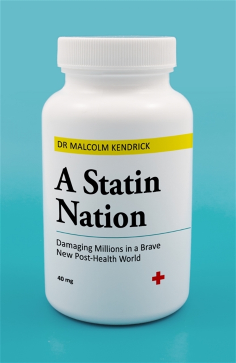 A Statin Nation : Damaging Millions In A Brave New Post-Health World/Product Detail/Healthcare