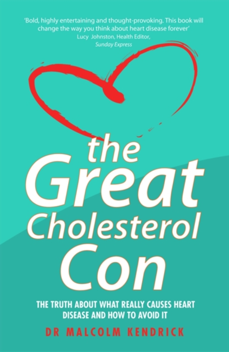 Great Cholesterol Con : The Truth About What Really Causes Heart Disease And How To Avoid It/Product Detail/Healthcare