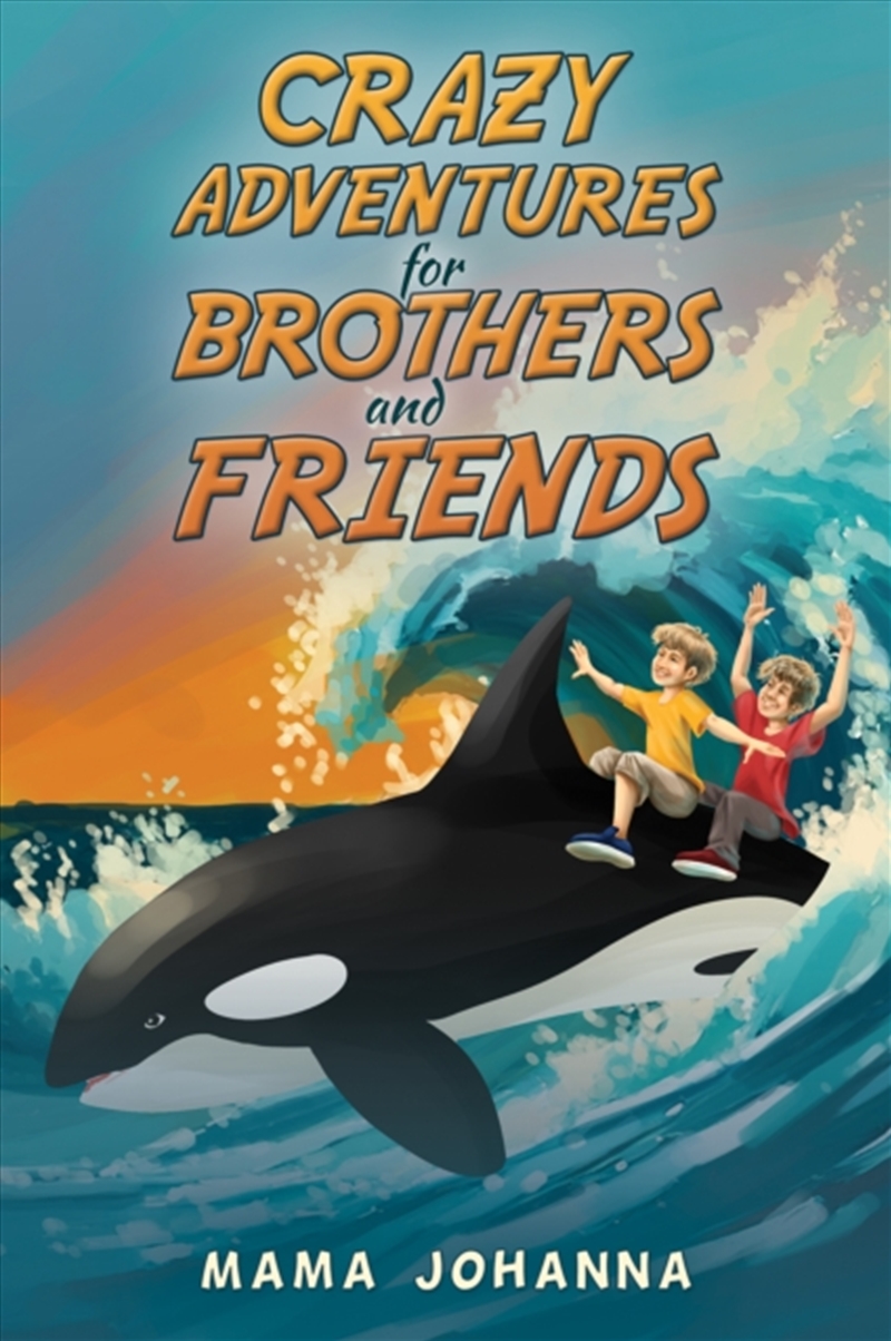 Crazy Adventures For Brothers And Friends/Product Detail/Childrens Fiction Books