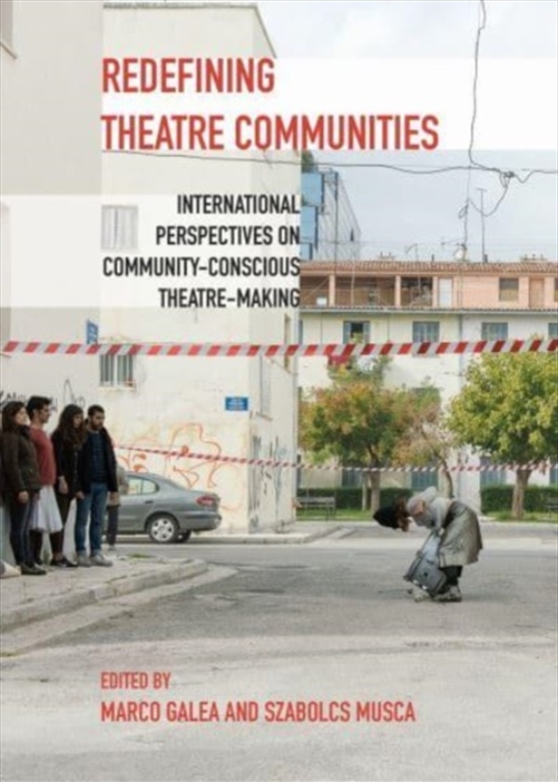 Redefining Theatre Communities : International Perspectives On Community-Conscious Theatre-Making/Product Detail/Media