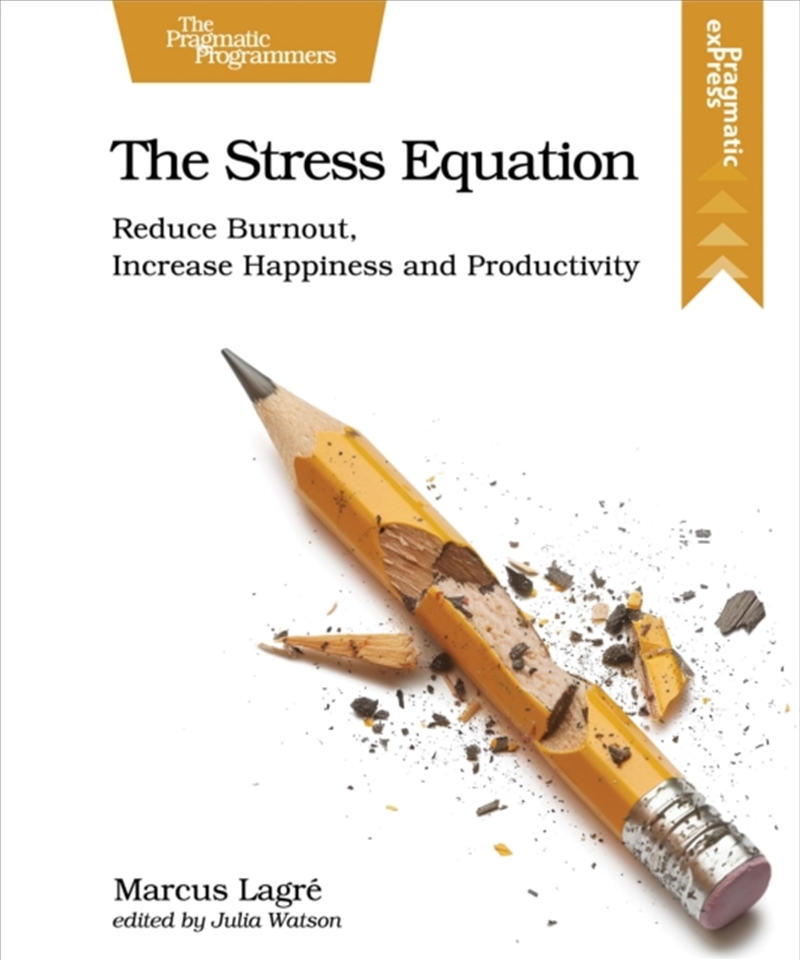 The Stress Equation : Reduce Burnout, Increase Happiness And Productivity/Product Detail/Technology & Engineering